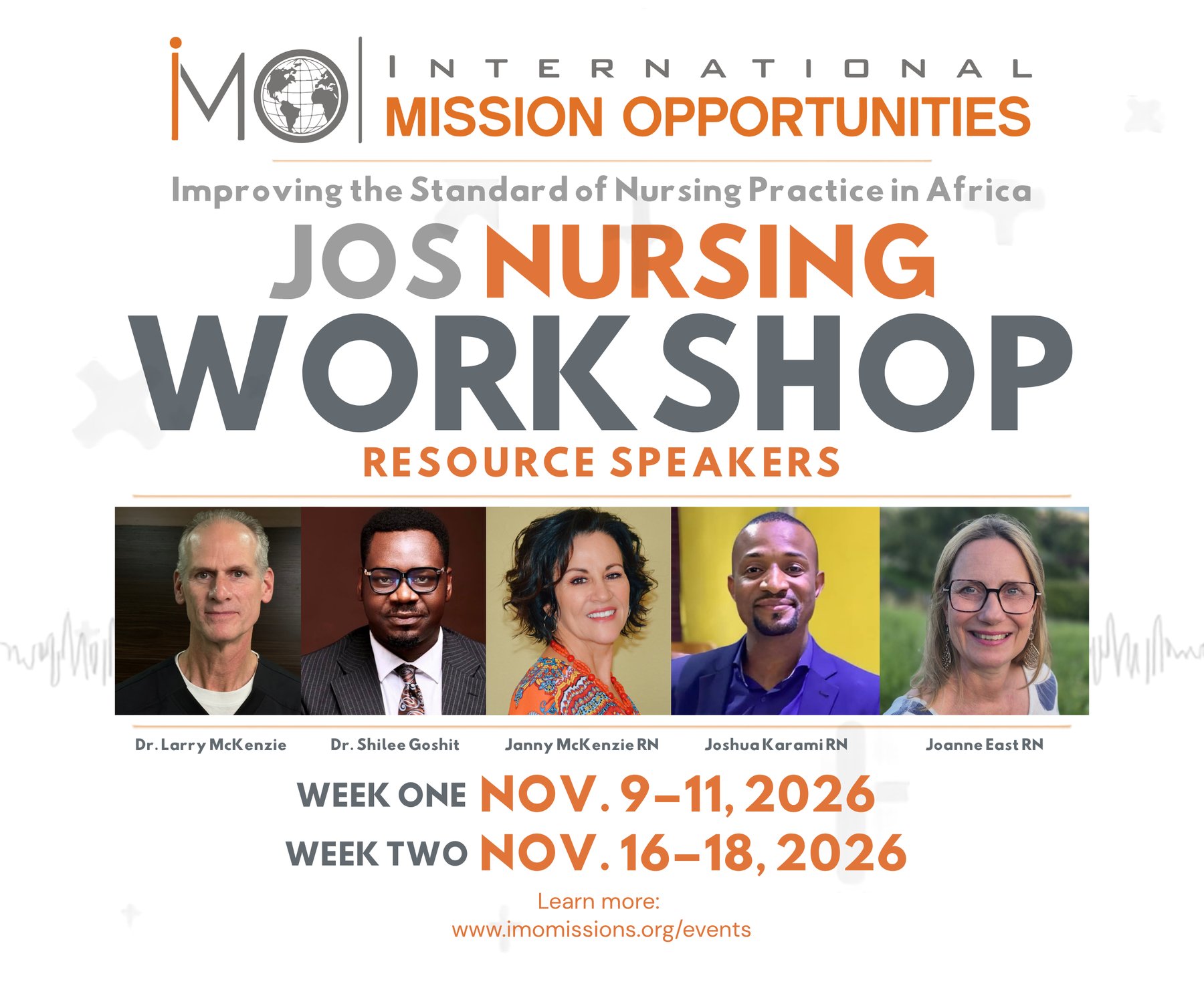 Jos Nursing Workshop 2026 - Improving the Standard of Nursing Practice in Africa. Resource speakers Dr. Larry McKenzie, Dr. Shilee Goshit, Janny McKenzie RN, Joshua Karami RN and Joanne East RN. Week One November 9 to 11, 2026. Week Two November 16 to 18, 2026.